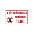 Matrica - A gép hatósugarában tartózkodni tilos!