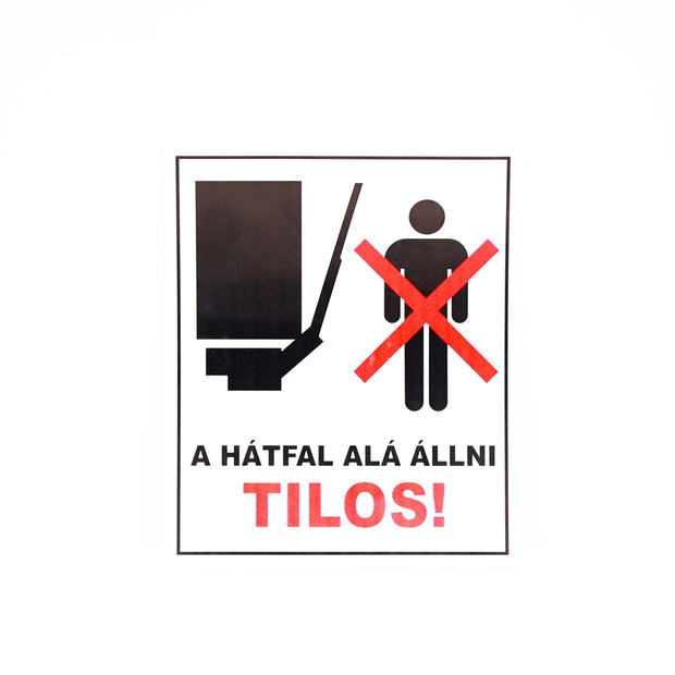 Matrica - Emelőhátfal alá állni tilos